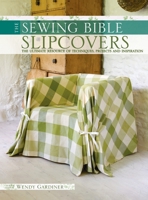 The Sewing Bible - Slip Covers 1446312380 Book Cover