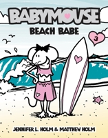 Babymouse: Beach Babe 0375832319 Book Cover