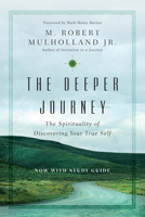The Deeper Journey: The Spirituality of Discovering Your True Self 0830832777 Book Cover