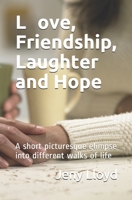 Love, Friendship, Laughter and Hope: A short picturesque glimpse into different walks of life B08993YSQC Book Cover