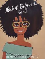 Think It, Believe It, Do It 0692934219 Book Cover