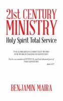 21st Century Ministry: Holy Spirit Total Service 1496975235 Book Cover