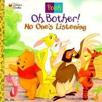 Oh, Bother! No One's Listening (Look-Look) 0307126374 Book Cover