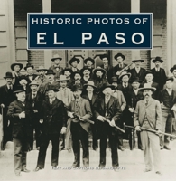 Historic Photos of El Paso 1684420067 Book Cover