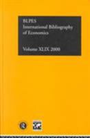 International Bibliography of Economics, Volume 49: International Bibliography of the Social Sciences 2000 0415262364 Book Cover