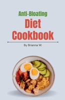 Anti-Bloating Diet Cookbook B0GY1ZXH45 Book Cover