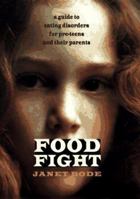 Food Fight: A Guide to Eating Disorders for Preteens and Their Parents 0689802722 Book Cover