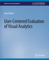 User-Centered Evaluation of Visual Analytics 1681731479 Book Cover