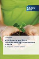 Microfinance and Rural Entrepreneurship Development in India: An Analysis of Empirical Evidence 3639661516 Book Cover