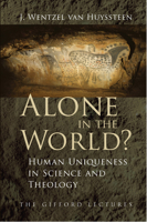 Alone in the World?: Human Uniqueness in Science and Theology 0802866557 Book Cover