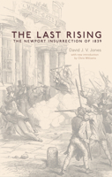 The Last Rising: The Newport Insurrection of 1839 0198200765 Book Cover
