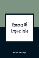 Romance Of Empire; India 9354362605 Book Cover