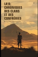 La'a : Chroniques des Clans et des Confréries (French Edition) B0D3F4TB9Y Book Cover