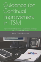 Guidance for Continual Improvement in ITSM: Improvement for Governance, Strategic, and Operational ITSM Teams B0863S81SJ Book Cover