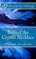 Behind the Crystal Necklace 1467913146 Book Cover