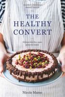 The Healthy Convert: Allergy-Friendly Sweet Treats 1743792980 Book Cover