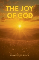 The Joy Of God B0FLGPF7QB Book Cover