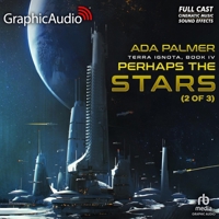 Perhaps the Stars (2 of 3) [Dramatized Adaptation]: Terra Ignota 4 B0F2GR64TL Book Cover