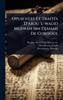 Opuscules Et TraitÃ(c)s D'abou 'l-walid Merwan Ibn Djanah De Cordoue (French Edition) 1024469751 Book Cover