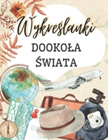 Wykreślanki Dookola Świata: 56 Wykreślanek Z Nazwami Miast Z Calego Świata B0BT6YF2PT Book Cover