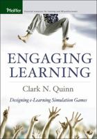Engaging Learning: Designing E-Learning Simulation Games 1119073243 Book Cover