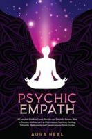 Psychic Empath: A Complete Guide to Learn Psychics and Empaths Secrets. How to Develop Abilities such as Clairvoyance, Intuition, Healing, Telepathy, Mediumship and Connect to Your Spirit Guides 1914014081 Book Cover