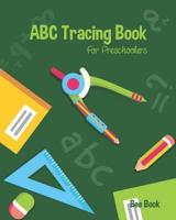 ABC Tracing Book For Preschoolers: Coloring And Letter Tracing Book for Preschoolers, Kids And Kindergarten, Letter Tracing Books for Kids Ages 3-5 & Kindergarten and Letter Tracing Workbook 109536524X Book Cover