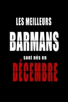 Les Meilleurs Barmans sont nés en Décembre carnet de notes: Carnet de note pour les Barmans nés en Décembre cadeaux pour un ami, une amie, un ... de la famille né en Décembre B083XX6BM1 Book Cover