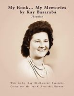 My Book... My Memories by Kay Basaraba 1441500367 Book Cover
