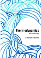 Thermodynamics Without Entropy 1105625303 Book Cover