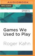Games We Used to Play: A Lover's Quarrel With the World of Sport 0395593514 Book Cover