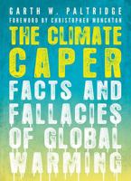 The Climate Caper: Facts and Fallacies of Global Warming 1589795482 Book Cover