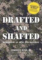 Drafted and Shafted: Memoirs of an Army Psychiatrist 149478727X Book Cover