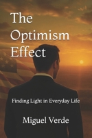 The Optimism Effect: Finding Light in Everyday Life B0FTFNMPCQ Book Cover