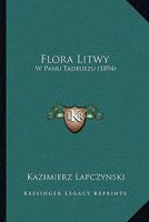 Flora Litwy: W Panu Tadeuszu (1894) 1141591405 Book Cover