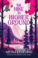 The Hike to Higher Ground: A Novella (Short & Sweet) 1965852580 Book Cover