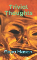 Trivial Thoughts B08PRNMH26 Book Cover