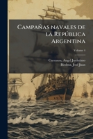 Campañas navales de la República Argentina: cuadros históricos Volume 4 124613764X Book Cover
