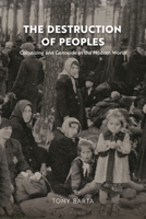 Destruction of Peoples : Colonizing and Genocide in the Modern World 1472505654 Book Cover