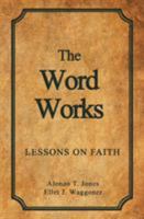 The Word Works: Lessons on Faith 0992507448 Book Cover