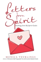 Letters from Spirit: Teachings from My Spirit Guides 1982260076 Book Cover