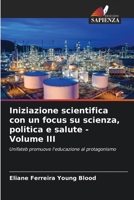 Iniziazione scientifica con un focus su scienza, politica e salute - Volume III 6206857468 Book Cover