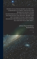 Mond-Atlas; nach seinen an der Pia-Sternwarte in Triest angestellten Beobachtungen unter Zugrundelegung der hinterlassenen Zeichnungen und Skizzen. ... den Mitteln der Treit...: 01 1017742286 Book Cover