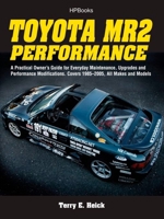 Toyota MR2 Performance HP1553: A Practical Owner's Guide for Everyday Maintenance, Upgrades and Performance Modifications. Covers 1985-2005, All Makes and Models 1557885532 Book Cover