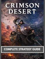 Crimson Desert Complete Strategy Guide B0GTJGBG9N Book Cover