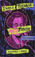 I Was a Teenage Antifascist : A Yiddishkeit Poetry Rock Album 1967846855 Book Cover