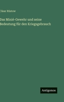 Das Minié-Gewehr und seine Bedeutung für den Kriegsgebrauch (German Edition) 3563678448 Book Cover