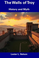 The Walls of Troy: History and Myth B0DT1KJDXH Book Cover