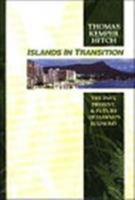 Islands in Transition: The Past, Present, and Future of Hawaii's Economy 0824814983 Book Cover