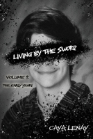 Living by the Sword: Volume 1: The Early Years B0C5P9LYKP Book Cover